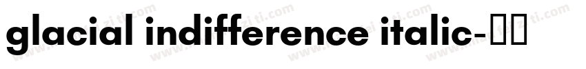 glacial indifference italic字体转换